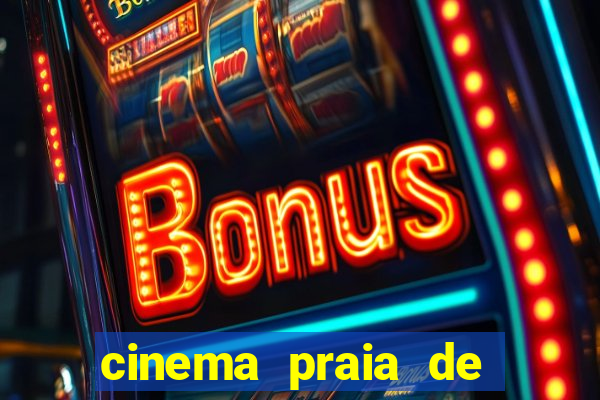 cinema praia de belas shopping